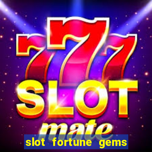 slot fortune gems - jili games