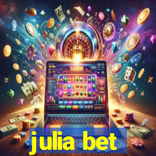 julia bet