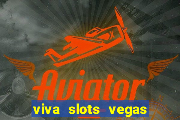 viva slots vegas casino gratis