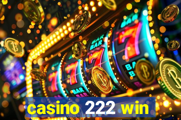 casino 222 win