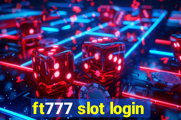 ft777 slot login