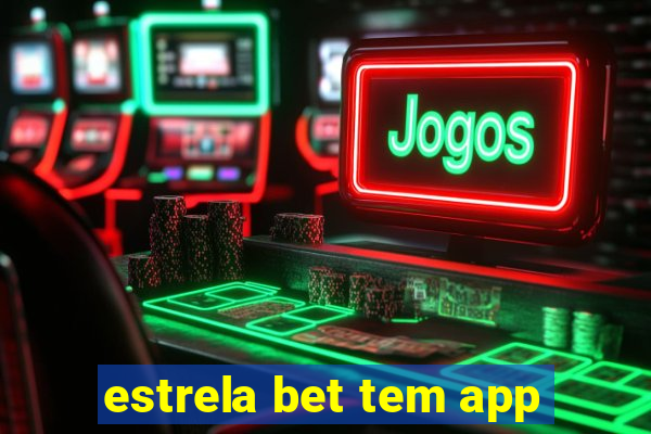 estrela bet tem app