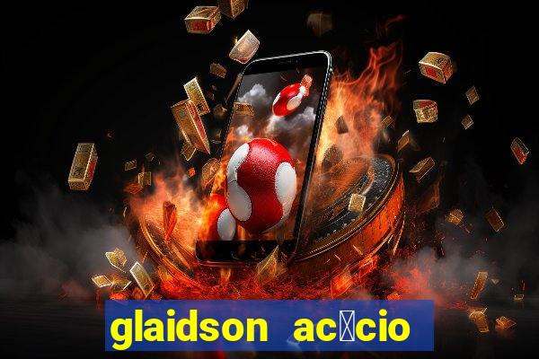 glaidson ac谩cio dos santos