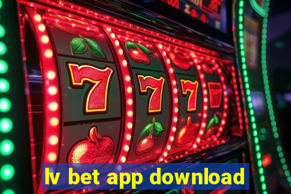 lv bet app download