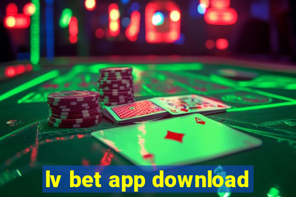 lv bet app download