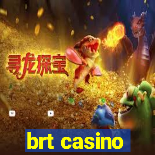 brt casino