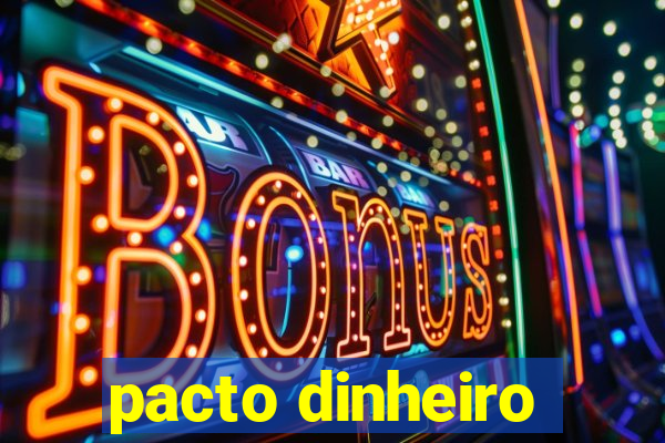 pacto dinheiro