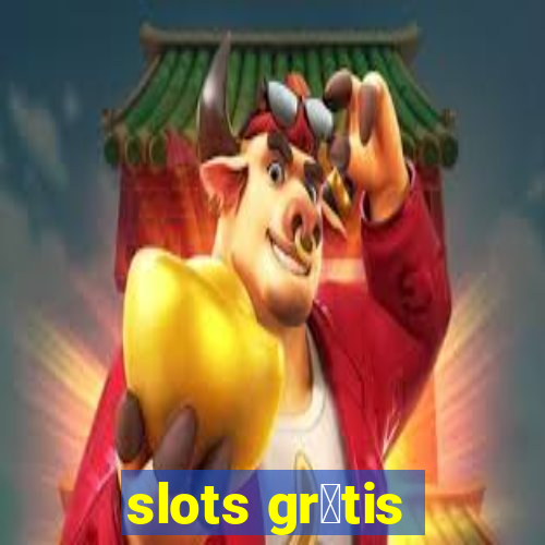 slots gr谩tis