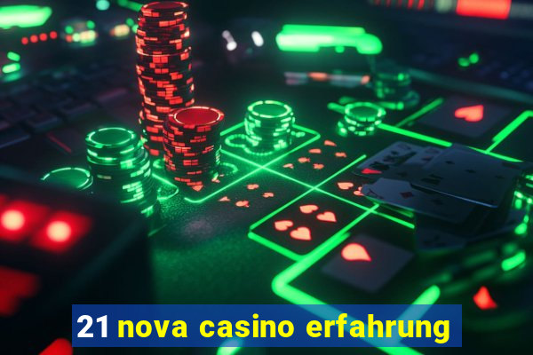 21 nova casino erfahrung