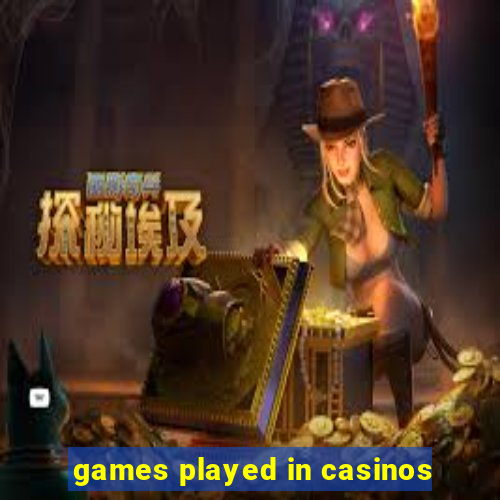 games played in casinos