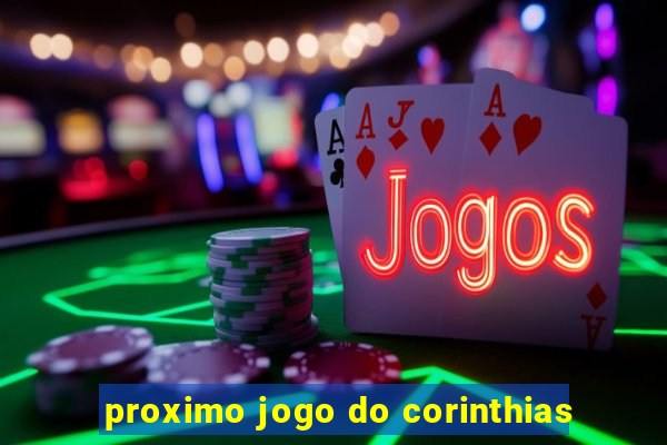 proximo jogo do corinthias