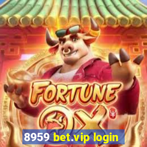 8959 bet.vip login