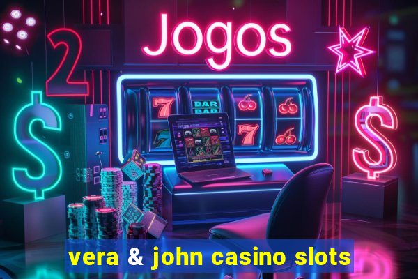 vera & john casino slots