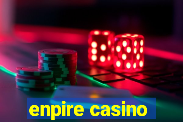 enpire casino