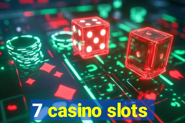 7 casino slots