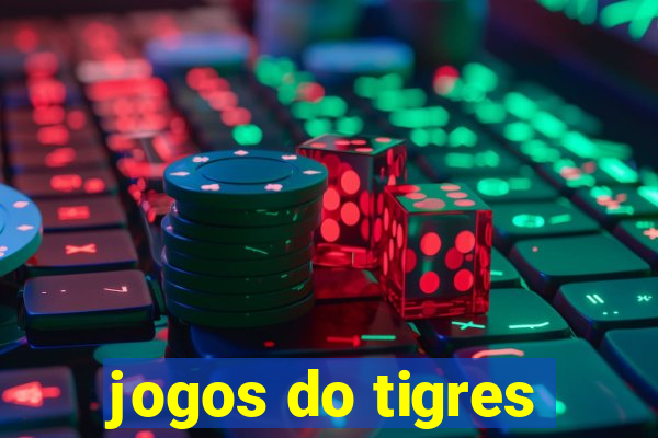 jogos do tigres