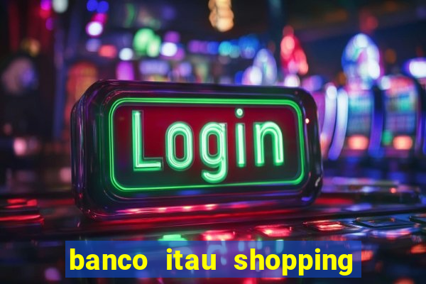 banco itau shopping da bahia