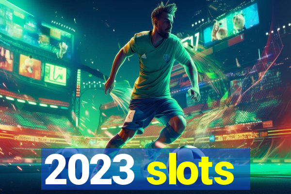 2023 slots