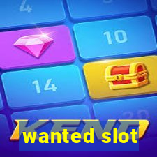 wanted slot