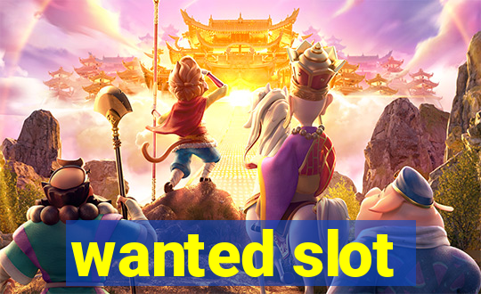 wanted slot