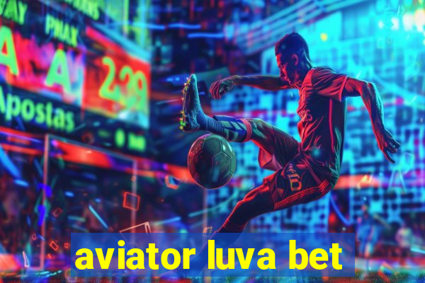 aviator luva bet