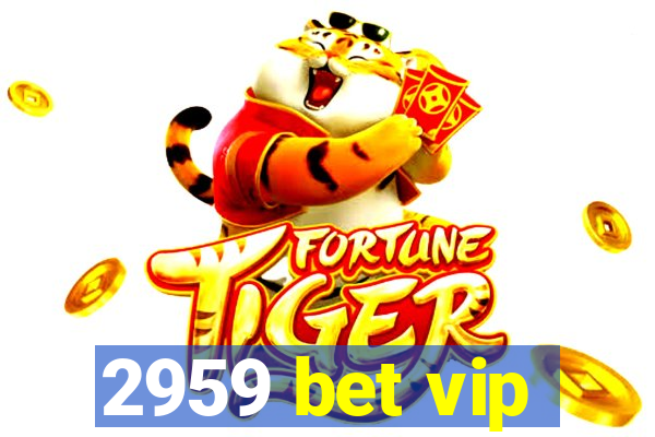 2959 bet vip