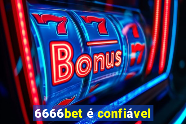 6666bet é confiável