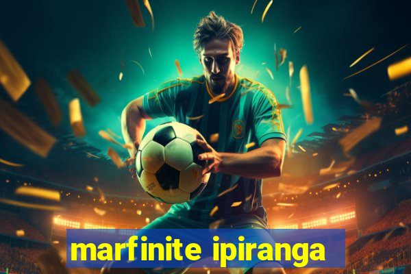 marfinite ipiranga