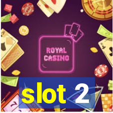 slot 2