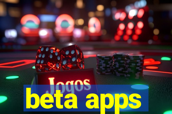 beta apps