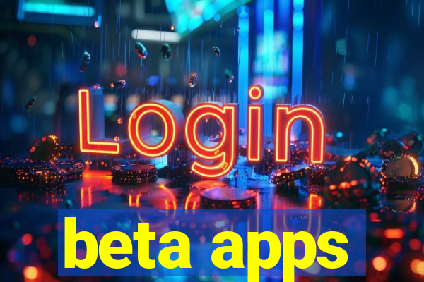 beta apps