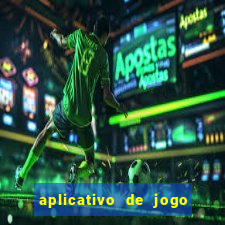 aplicativo de jogo que ganha dinheiro