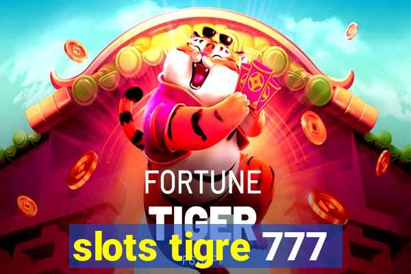 slots tigre 777