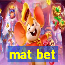 mat bet