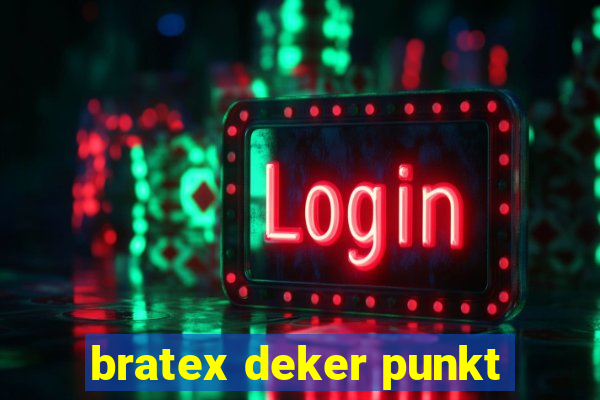 bratex deker punkt