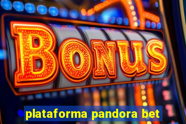 plataforma pandora bet