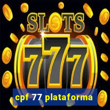 cpf 77 plataforma