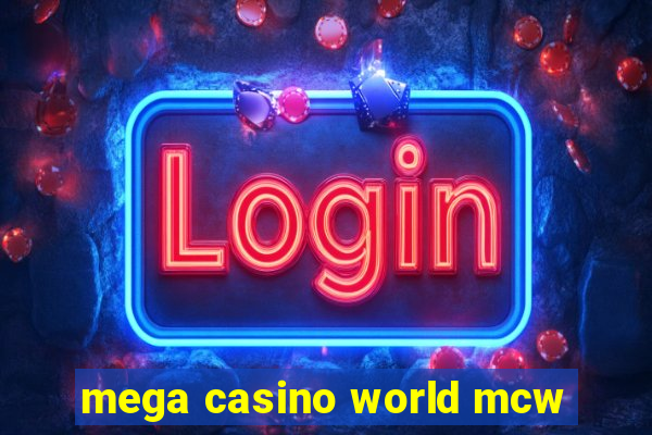 mega casino world mcw