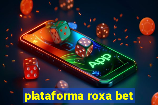 plataforma roxa bet