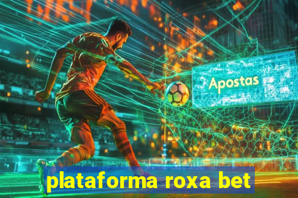 plataforma roxa bet