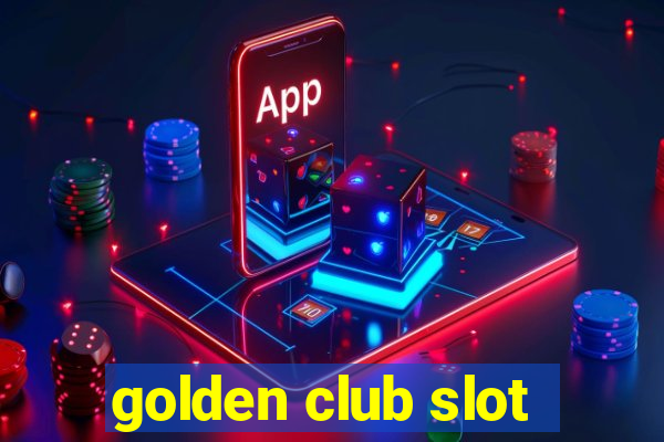 golden club slot