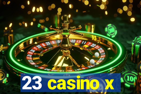 23 casino x