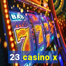 23 casino x