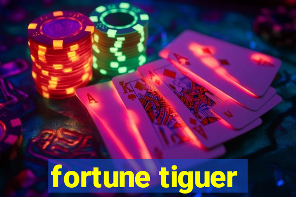 fortune tiguer