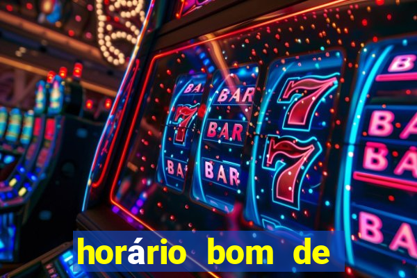 horário bom de jogar fortune tiger