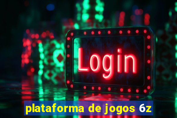 plataforma de jogos 6z