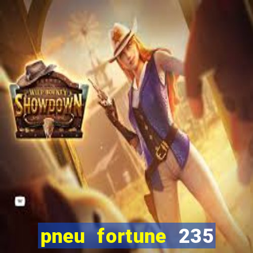 pneu fortune 235 55 r18