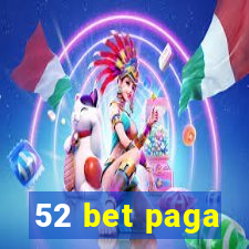 52 bet paga