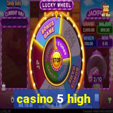 casino 5 high