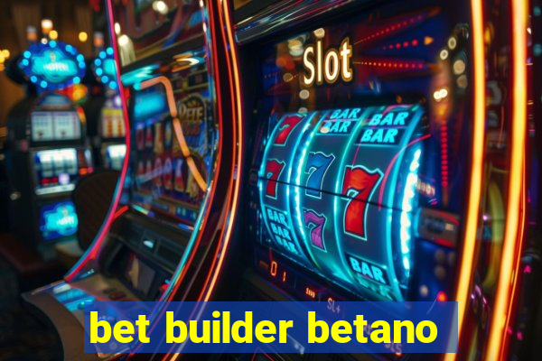 bet builder betano